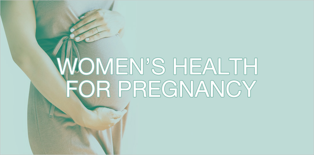 Womens Health for Pregnancy